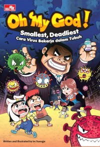 Image of Oh My God! Smallest, Deadliest : Cara Virus Bekerja dalam Tubuh