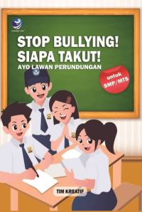 Image of Stop Bullying! Siapa Takut! Ayo Lawan Perundungan (Untuk SMP)